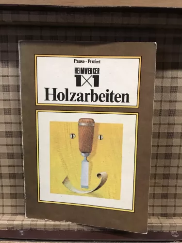 Holzarbeiten, Heimwerker 1x1