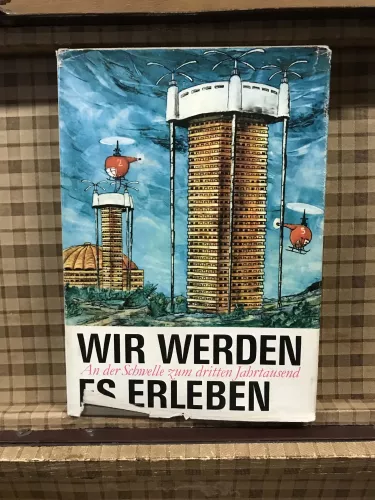 Wir werden es erleben