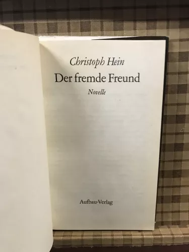 Christoph Hein, Der Fremde Freund