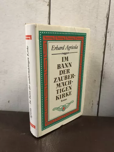 Erhard Agricola, Im Bann der Zaubermächtigen Kirke