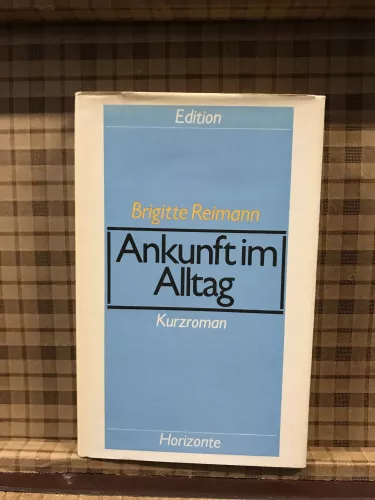 Brigitte Reimann, Ankunft im Alltag