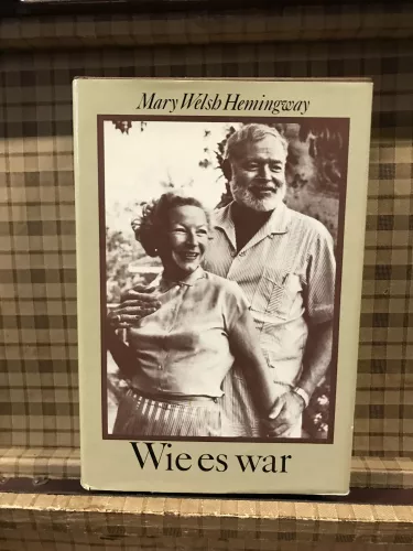 Mary Welsh Hemingway, Wie es war