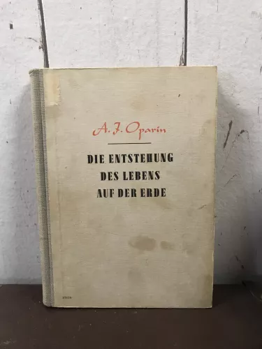 A.J.Oparin, Die Entstehung des Lebens auf der Erde