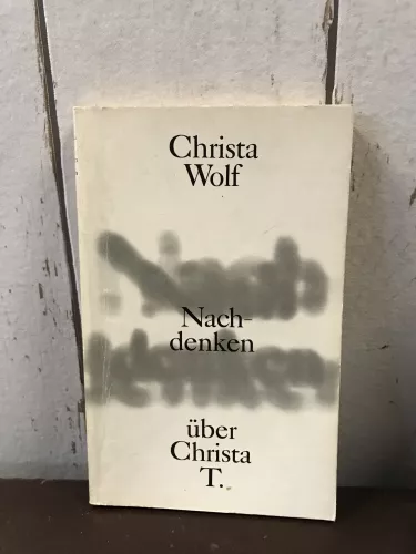 Christa Wolf, Nachdenken über Christa T.