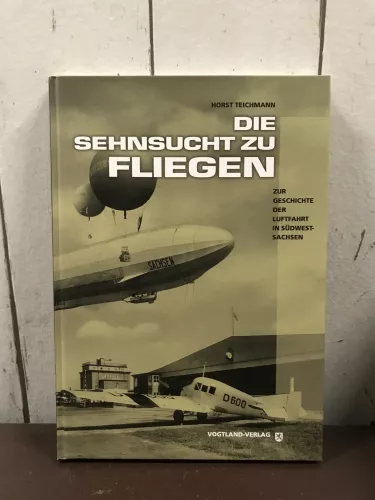 Die Sehnsucht zu Fliegen, Horst Teichmann