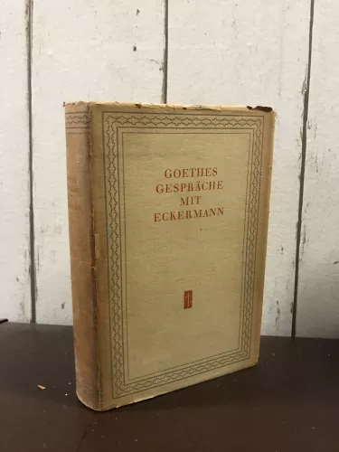 Goethes Gespräche mit Eckermann