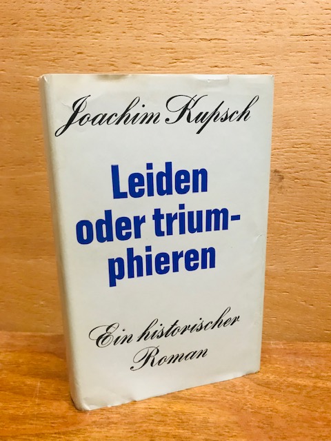 Leiden oder Triumphieren