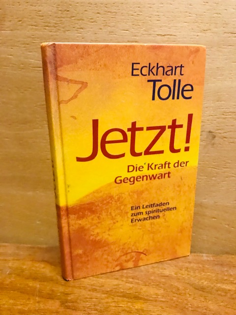 Jetzt!Die Kraft der Gegenwart