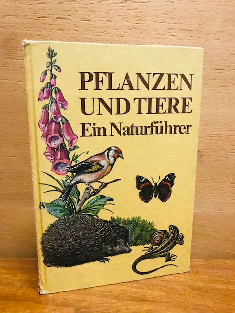 Pflanzen und Tiere - Ein Naturführer