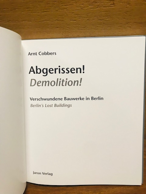 Abgerissen! Verschwundene Bauwerke in Berlin