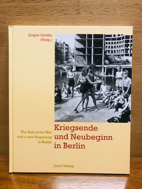 Kriegsende und Neubeginn in Berlin