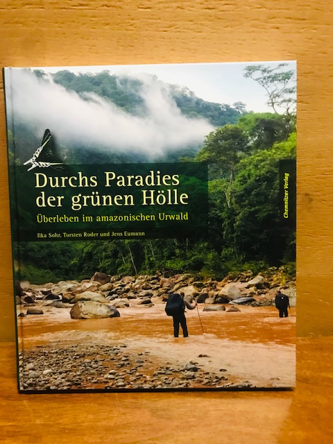 Durchs Paradies der grünen Hölle