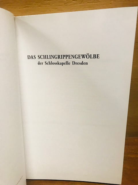 Das Schlingrippengewölbe der Schlosskapelle Dresde