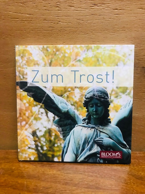 Zum Trost, Blooms