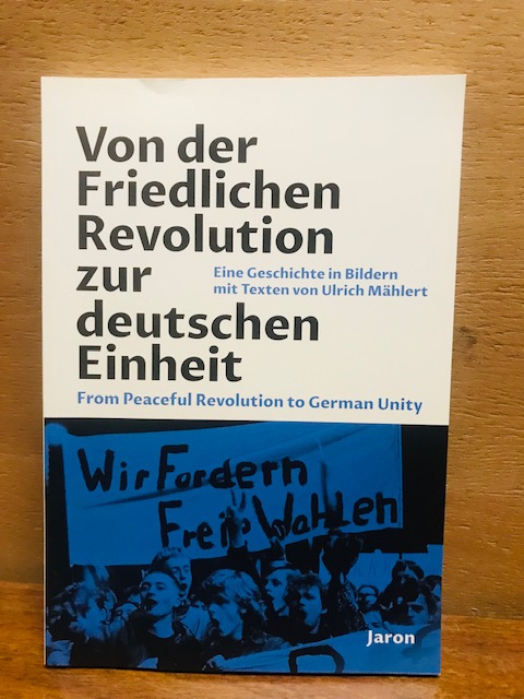 Von der friedlichen Revolution zur deutschen Einhe