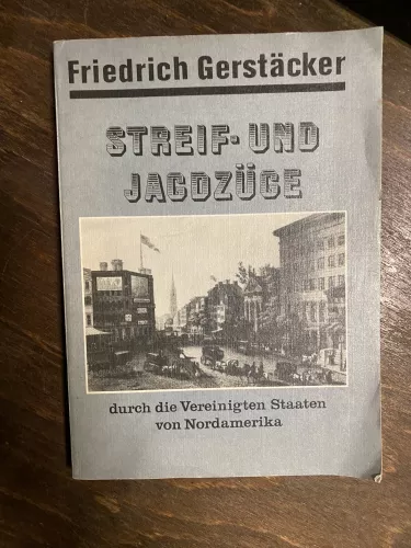 Streif-und Jagdzüge, Gerstäcker