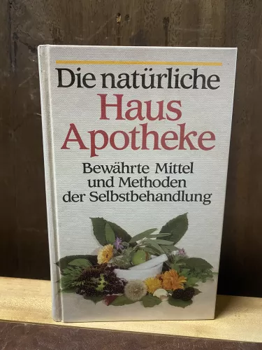 Die natürliche Hausapotheke